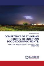 COMPETENCE OF ETHIOPIAN COURTS TO ENTERTAIN SOCIO-ECONOMIC RIGHTS: