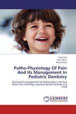 Patho-Physiology Of Pain And Its Management In Pediatric Dentistry