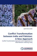Conflict Transformation between India and Pakistan: A New Approach