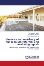 Virulence and repellency of fungi on Macrotermes and mediating signals