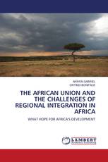 THE AFRICAN UNION AND THE CHALLENGES OF REGIONAL INTEGRATION IN AFRICA