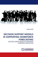 DECISION SUPPORT MODELS IN SUPPORTING WORKFORCE FORECASTING