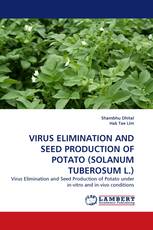 VIRUS ELIMINATION AND SEED PRODUCTION OF POTATO (SOLANUM TUBEROSUM L.)