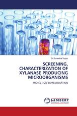 SCREENING, CHARACTERIZATION OF XYLANASE PRODUCING MICROORGANISMS