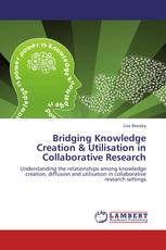 Bridging Knowledge Creation & Utilisation in Collaborative Research