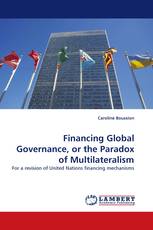 Financing Global Governance, or the Paradox of Multilateralism