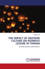 THE IMPACT OF WESTERN CULTURE ON WOMEN'S LEISURE IN TAIWAN