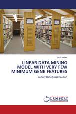 LINEAR DATA MINING MODEL WITH VERY FEW MINIMUM GENE FEATURES