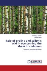 Role of proline and salicylic acid in overcoming the stress of cadmium