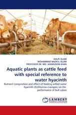 Aquatic plants as cattle feed with special reference to water hyacinth