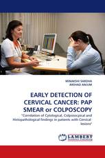 EARLY DETECTION OF CERVICAL CANCER: PAP SMEAR or COLPOSCOPY
