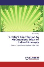 Forestry's Contribution to Mountanious Tribal of Indian Himalayas