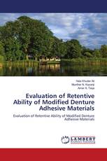 Evaluation of Retentive Ability of Modified Denture Adhesive Materials