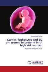 Cervical leukocytes and 3D ultrasound in preterm birth high risk women