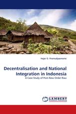 Decentralisation and National Integration in Indonesia