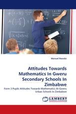 Attitudes Towards Mathematics In Gweru Secondary Schools In Zimbabwe