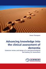 Advancing knowledge into the clinical assessment of dementia