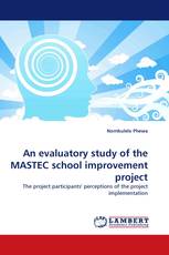 An evaluatory study of the MASTEC school improvement project