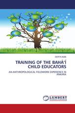 TRAINING OF THE BAHÁ’Í CHILD EDUCATORS