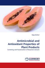 Antimicrobial and Antioxidant Properties of Plant Products