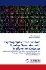 Cryptographic True Random Number Generator with Malfunction Detector