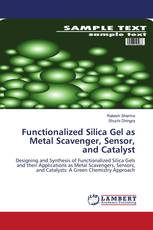 Functionalized Silica Gel as Metal Scavenger, Sensor, and Catalyst