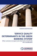 'SERVICE QUALITY DETERMINANTS IN THE GREEK BANKING SYSTEM'