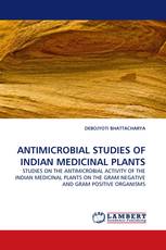 ANTIMICROBIAL STUDIES OF INDIAN MEDICINAL PLANTS