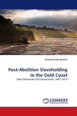 Post-Abolition Slaveholding in the Gold Coast
