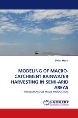 MODELING OF MACRO-CATCHMENT RAINWATER HARVESTING IN SEMI-ARID AREAS