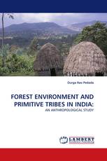 FOREST ENVIRONMENT AND PRIMITIVE TRIBES IN INDIA: