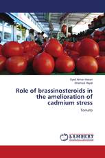 Role of brassinosteroids in the amelioration of cadmium stress