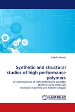 Synthetic and structural studies of high performance polymers