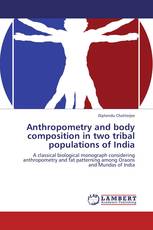 Anthropometry and body composition in two tribal populations of India