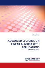 ADVANCED LECTURES ON LINEAR ALGEBRA WITH APPLICATIONS