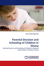 Parental Decision and Schooling of Children in Ghana