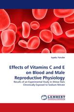 Effects of Vitamins C and E on Blood and Male Reproductive Physiology