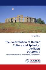 The Co-evolution of Human Culture and Spherical Artifacts VOLUME 2