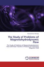 THE STUDY OF PROBLEMS OF MAGNETOHYDRODYNAMIC FLOW