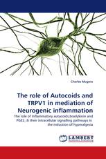 The role of Autocoids and TRPV1 in mediation of Neurogenic inflammation