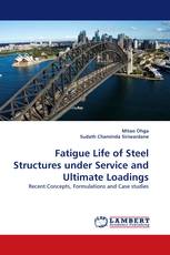Fatigue Life of Steel Structures under Service and Ultimate Loadings