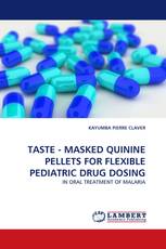 TASTE - MASKED QUININE PELLETS FOR FLEXIBLE PEDIATRIC DRUG DOSING