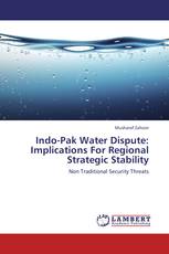 Indo-Pak Water Dispute: Implications For Regional Strategic Stability