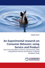 An Experimental research on Consumer Behavior; using Service and Product