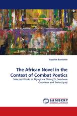 The African Novel in the Context of Combat Poetics