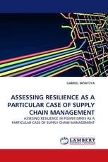 ASSESSING RESILIENCE AS A PARTICULAR CASE OF SUPPLY CHAIN MANAGEMENT