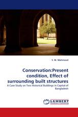 Conservation:Present condition, Effect of surrounding built structures