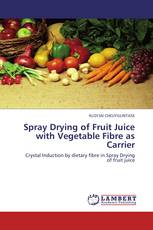 Spray Drying of Fruit Juice with Vegetable Fibre as Carrier