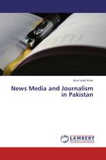 News Media and Journalism in Pakistan