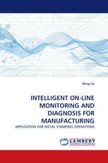 INTELLIGENT ON-LINE MONITORING AND DIAGNOSIS FOR MANUFACTURING